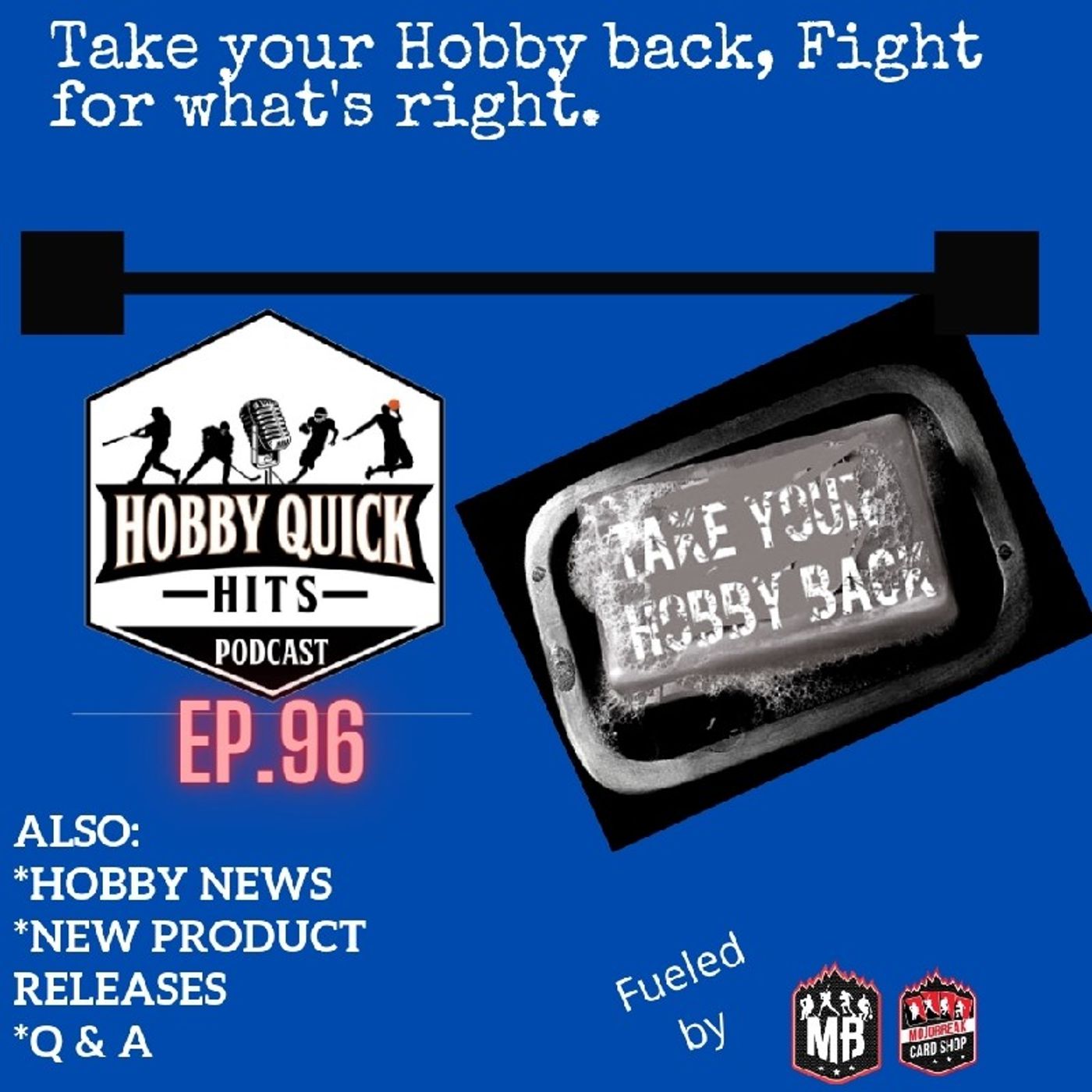 Hobby Quick Hits Ep.96 Take back your Hobby