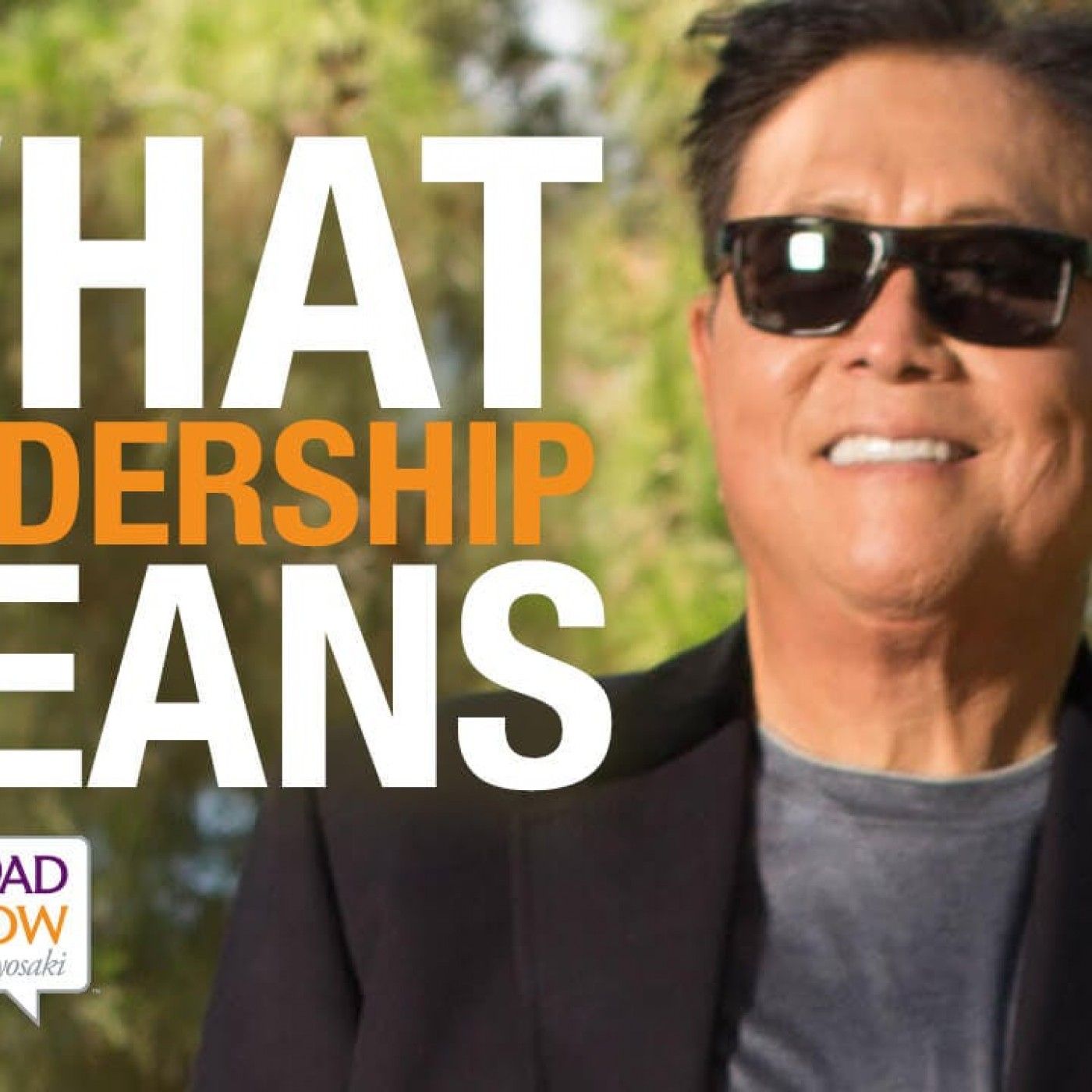 FIND OUT THE BEST WAY TO DEAL WITH PEOPLE IN BUSINESS—Robert & Kim Kiyosaki featuring Stanley McChrystal