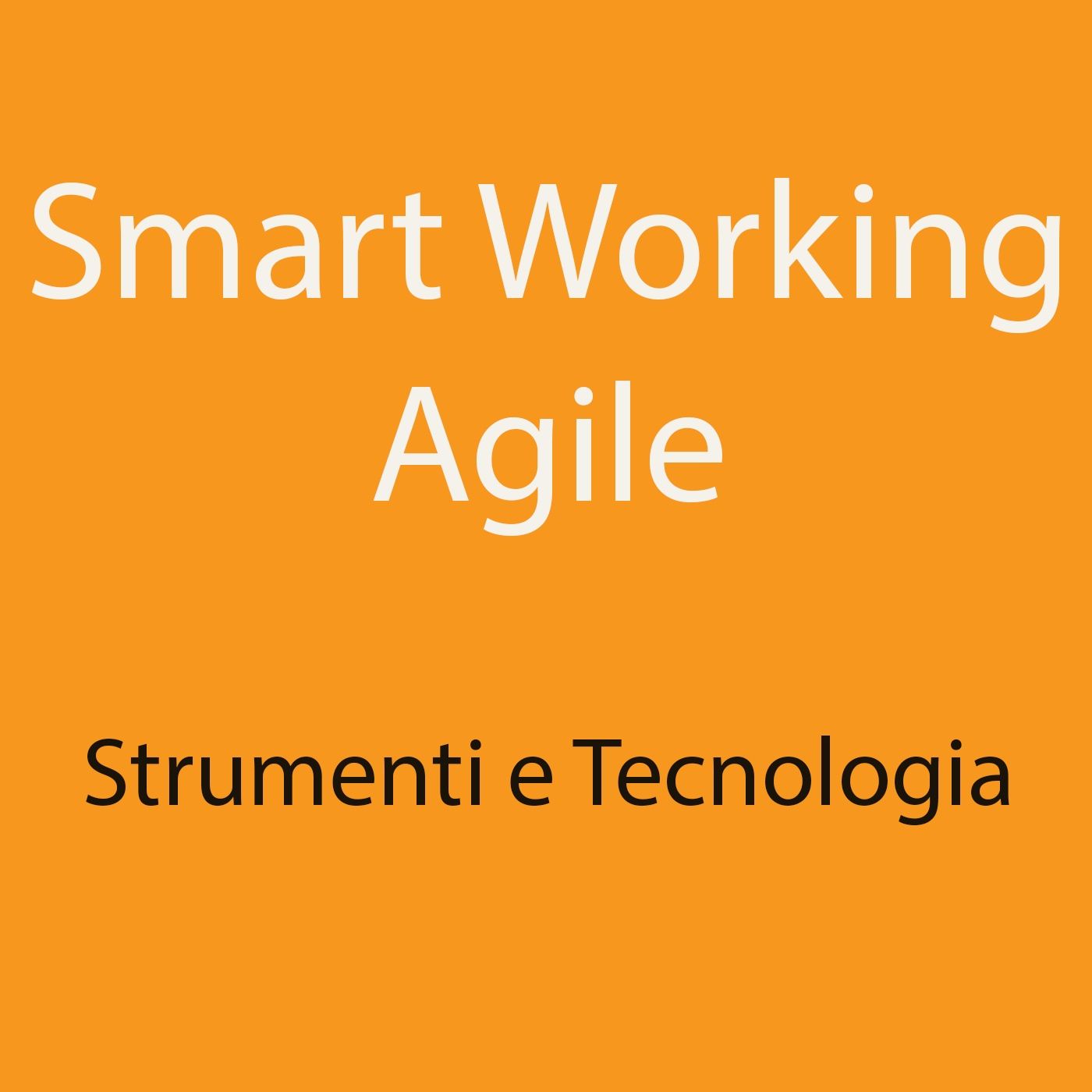 03 - Strumenti e Tecnologia a supporto dello Smart Working