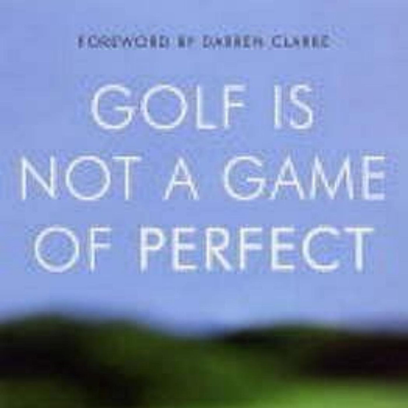 Perfecting Your Mental Game: The Truth About Golf