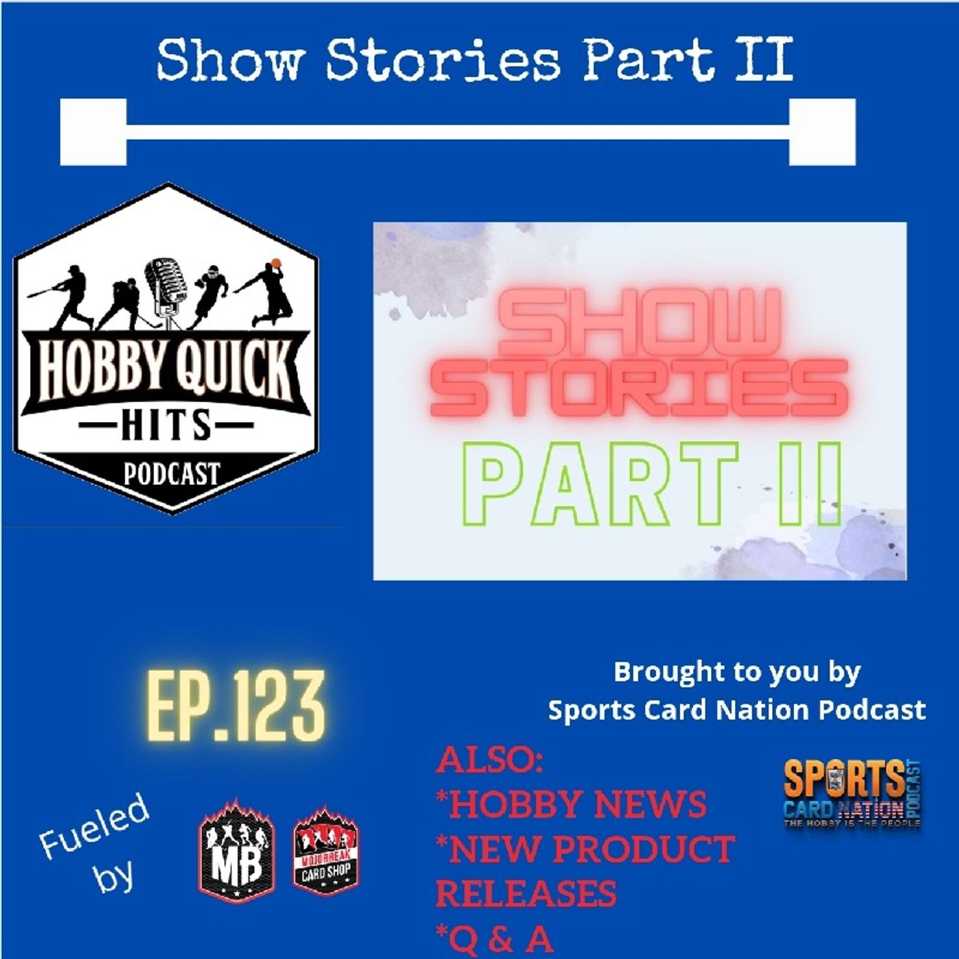 Hobby Quick Hits Ep.123 Show Stories Part II