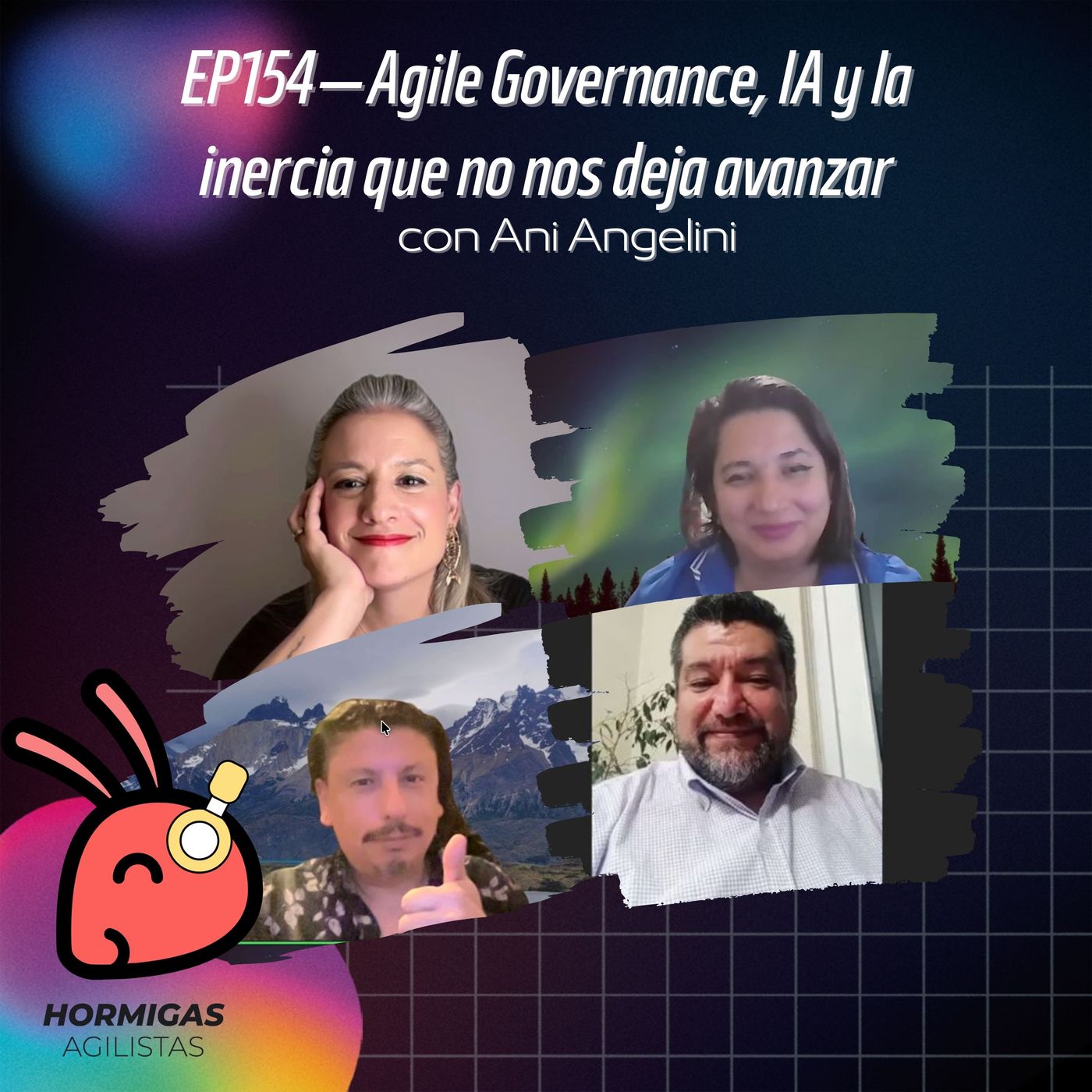 EP154 - Agile Governance, IA y la inercia que no nos deja avanzar, con Ani Angelini