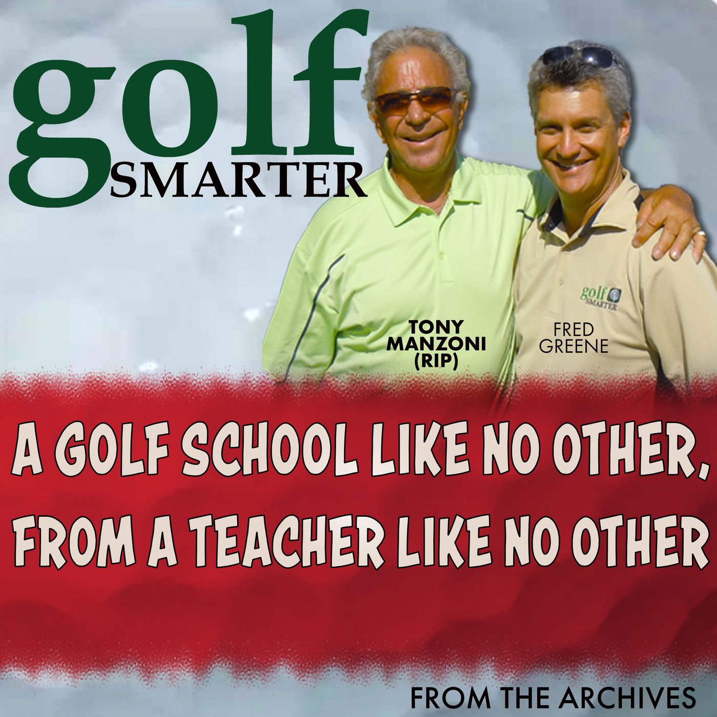 A Golf School Like No Other From a Teacher Like No Other with Tony Manzoni (RIP) A Golf School Like No Other From a Teacher Like No Other with Tony Manzoni (RIP)