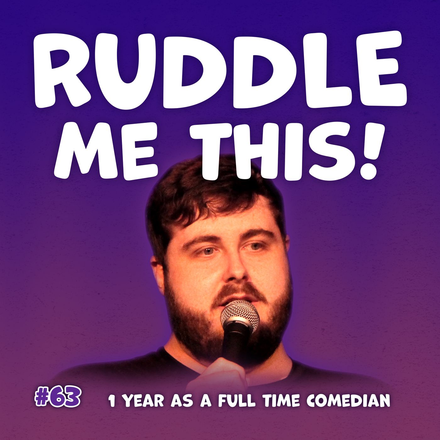 63. What it's been like working as a full time comedian for a year