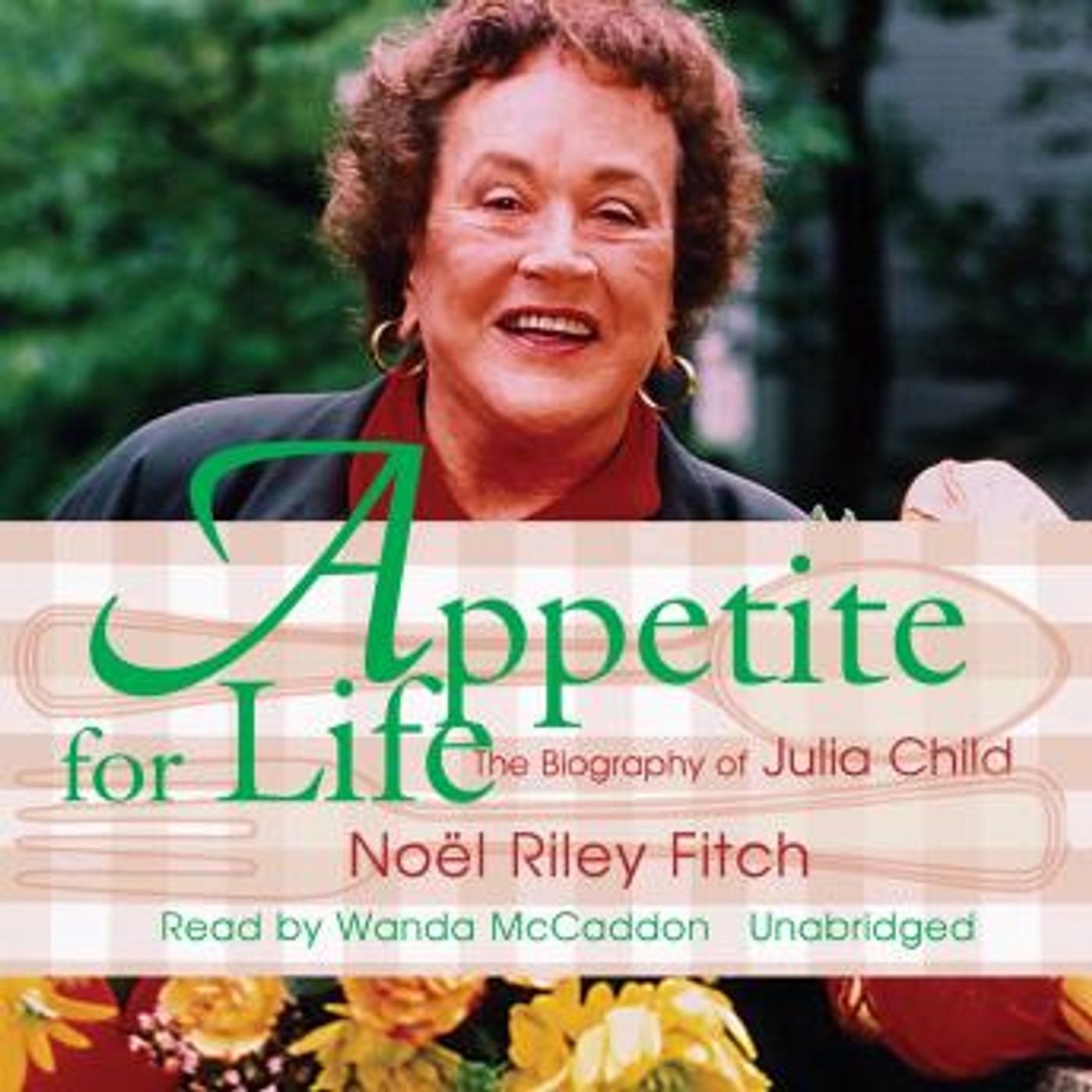 Appetite for Life: The Biography of Julia Child by Noël Riley Fitch episode artwork