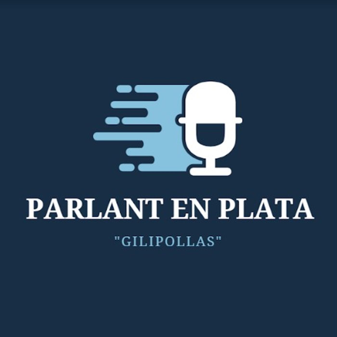 PARLANT EN PLATA "gilipollas" podcast artwork