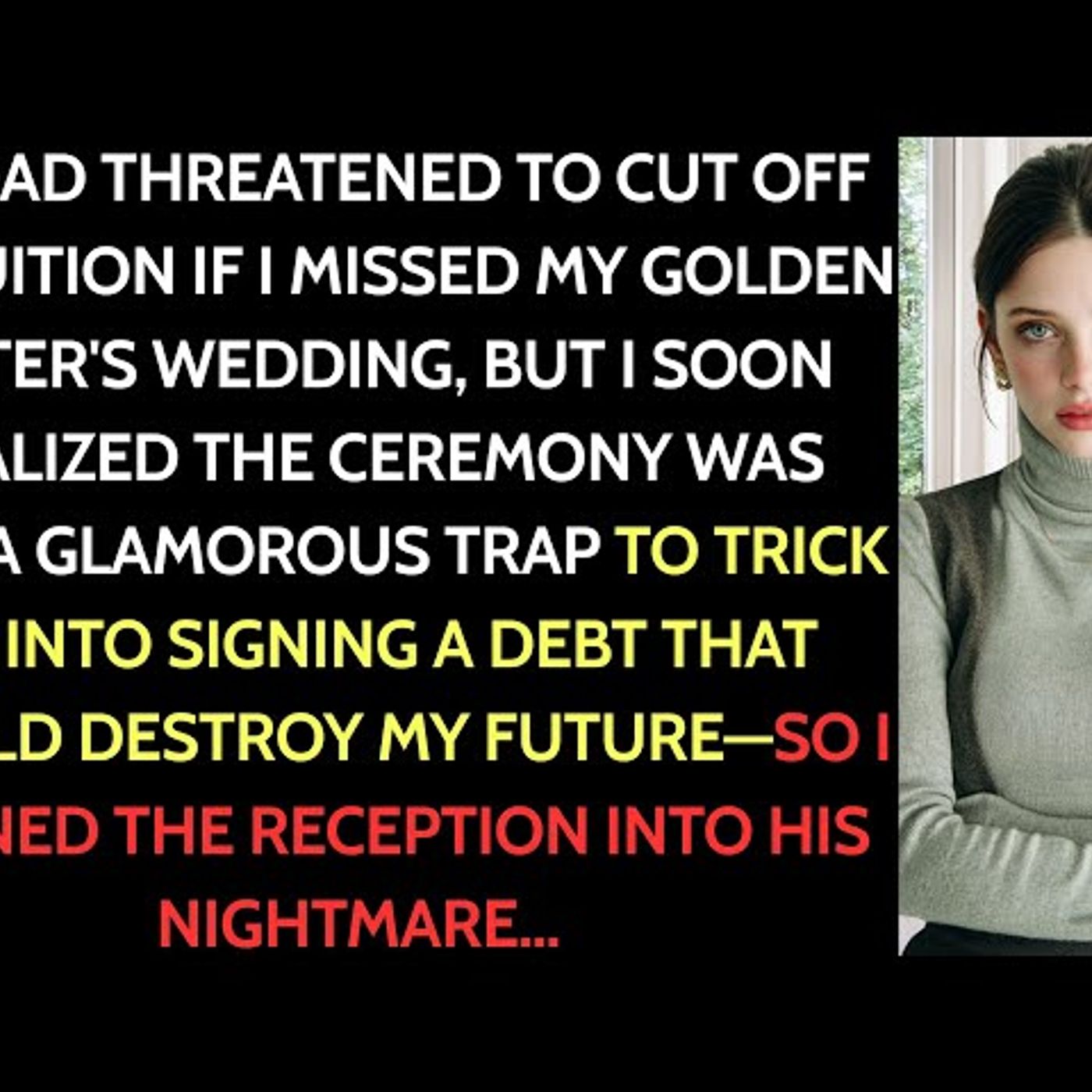 My Dad Demanded I Attend My Golden Sister's Wedding, Threatening to Cut Tuition if I Didn't Obey... episode artwork