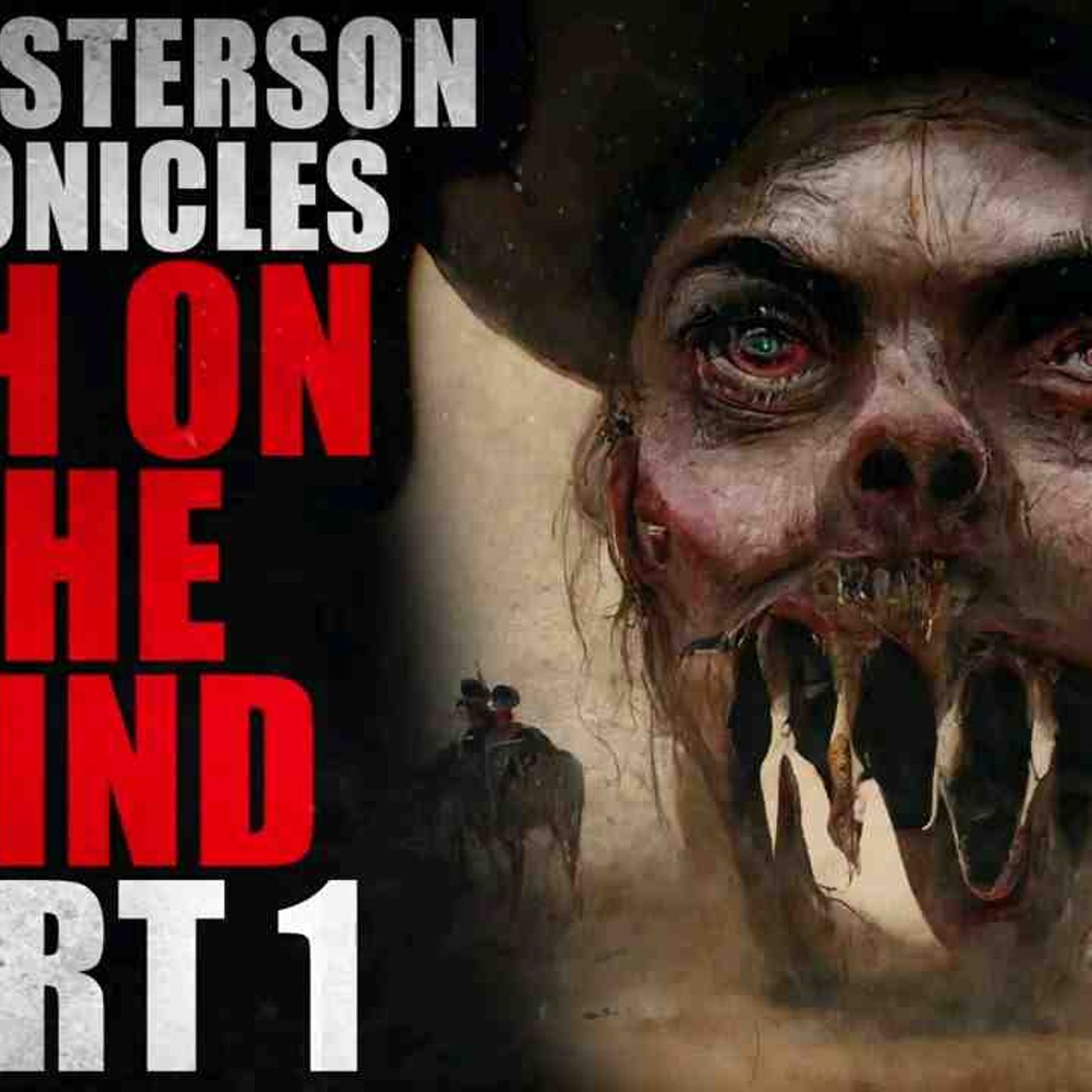 _The Masterson Chronicles_ Ash on the Winds_ (Part 1) _ Creepypasta Storytime episode artwork