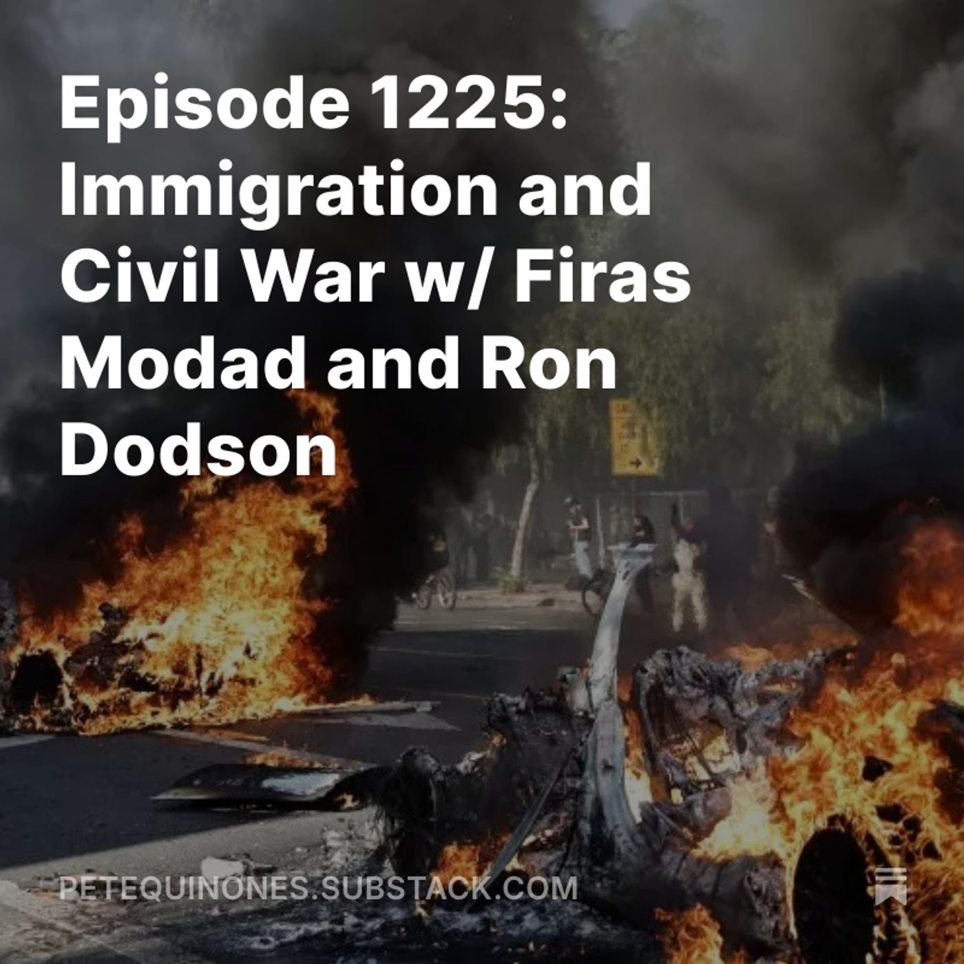 Episode 1225: Immigration and Civil War w/ Firas Modad and Ron Dodson