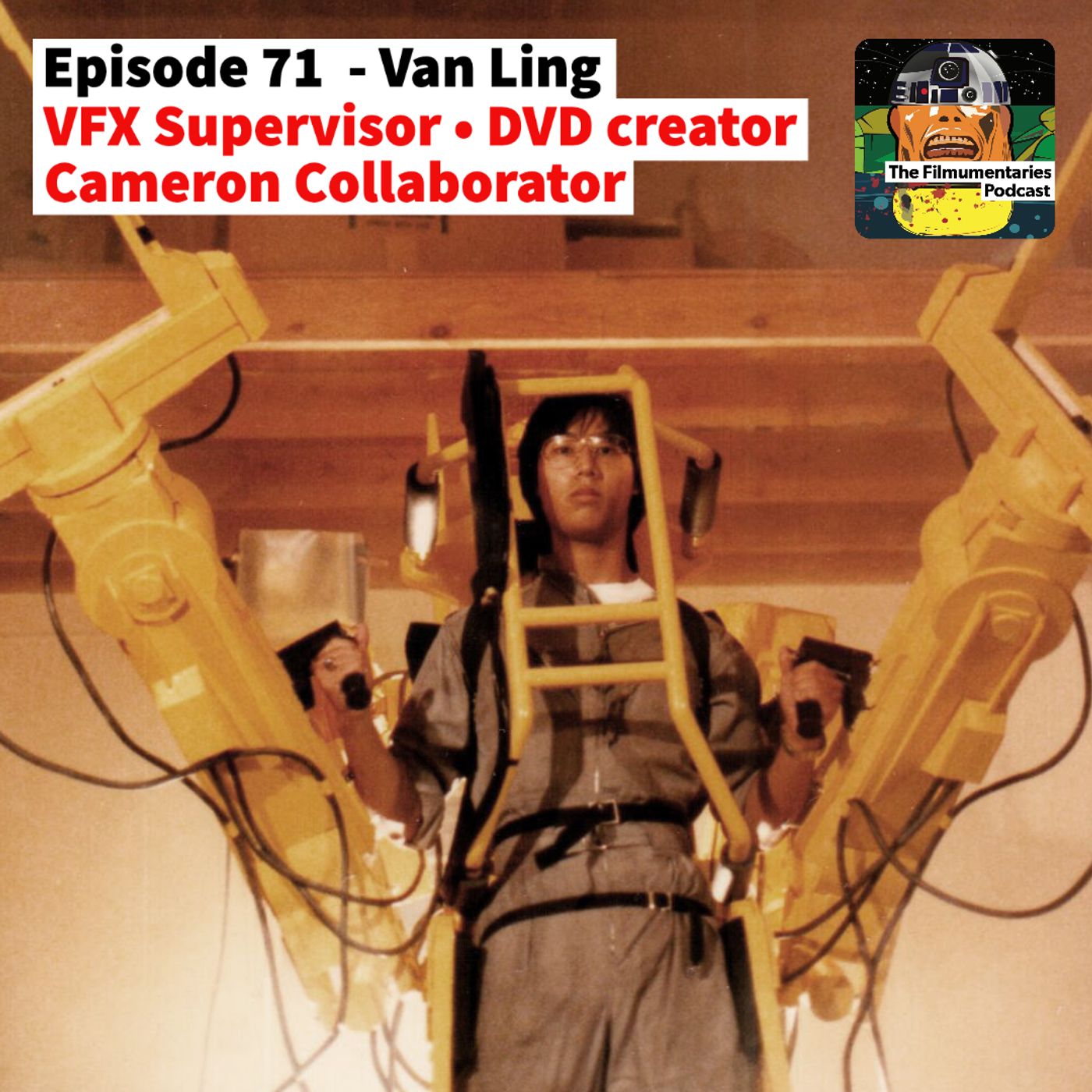 71 - Van Ling - VFX Supervisor, DVD Creator, Cameron Collaborator