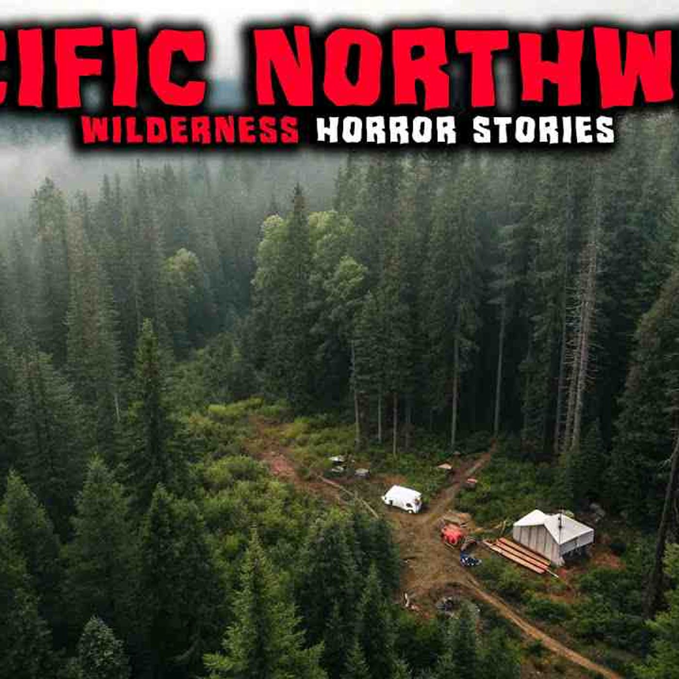 Most Disturbing TRUE Pacific Northwest Wilderness Horror Stories episode artwork