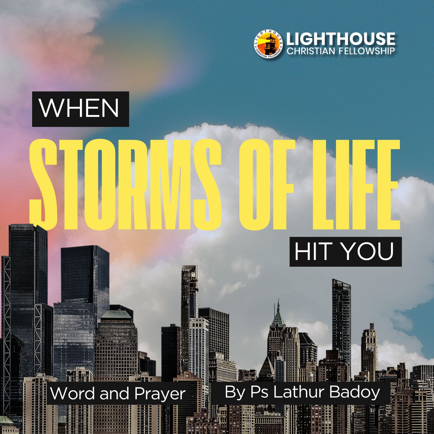 When Storms of Life Hit You by Ps Lathur Badoy