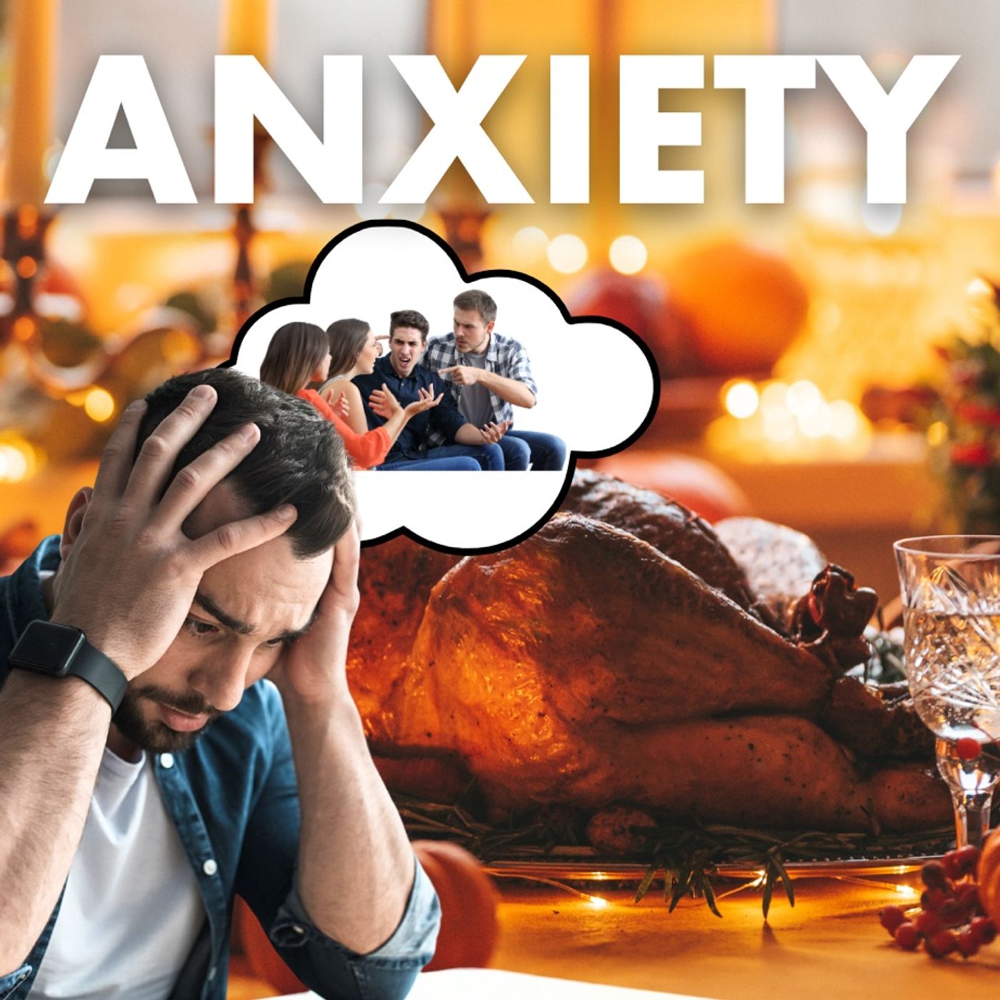 Feeling Anxiety Going into Thanksgiving?