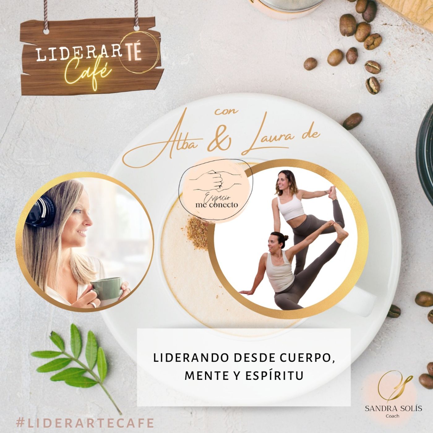 LiderarTÉ Café. El podcast de Sandra Solís Coach.
