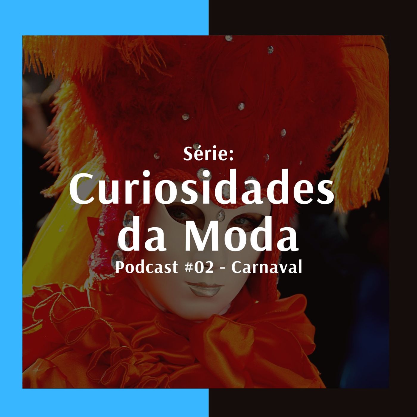 Curiosidades da Moda #2 - Carnaval