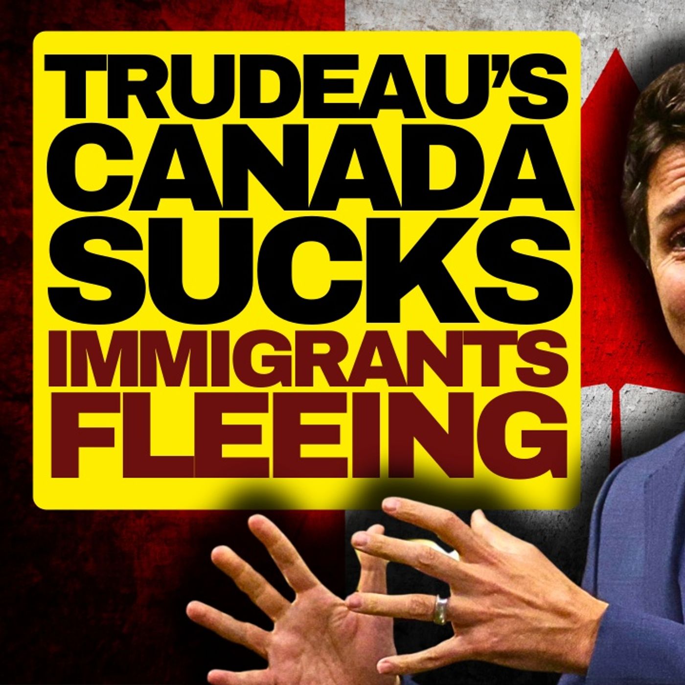 Canada Is Unliveable, Immigrants Want To Leave episode artwork