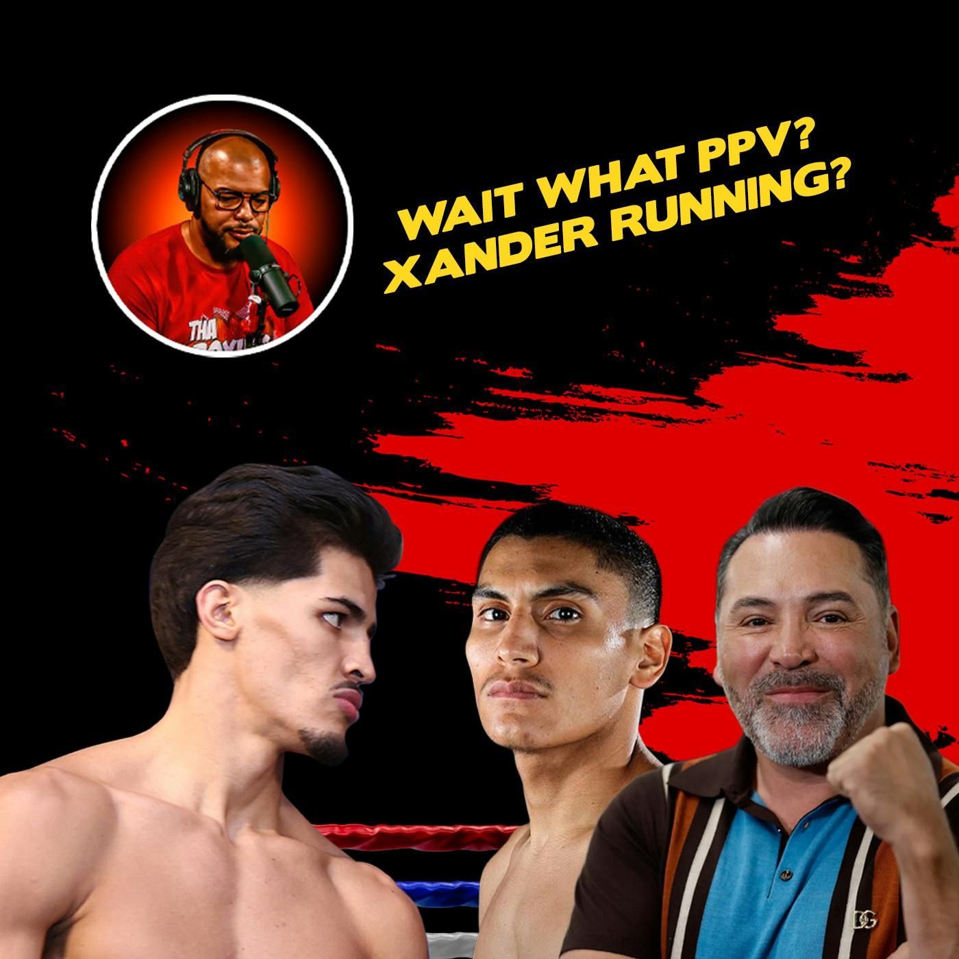 ☎️Xander Zayas Vs Vergil Ortiz Is NOT A PPV Fight🔥De La Hoya Needs To do Better👀 episode artwork