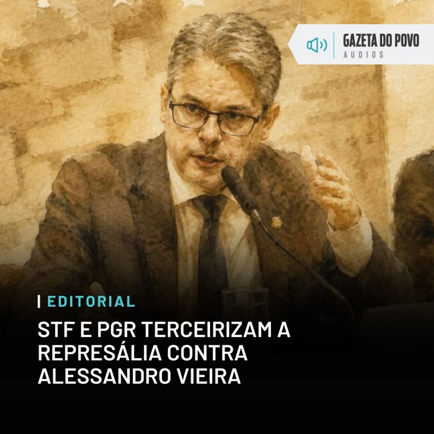 Editorial: STF e PGR terceirizam a represália contra Alessandro Vieira episode artwork