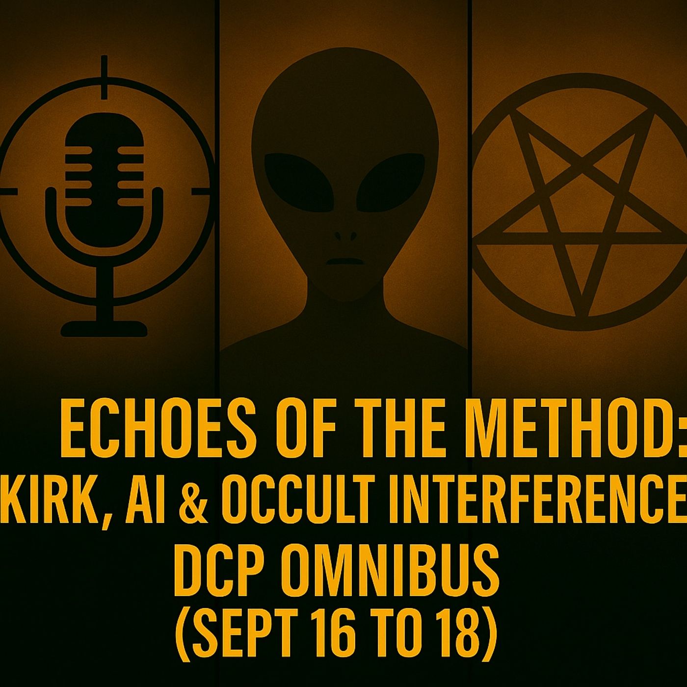 Echoes of the Method: Kirk, AI & Occult Interference DCP Omnibus (Sept 16 to 18)