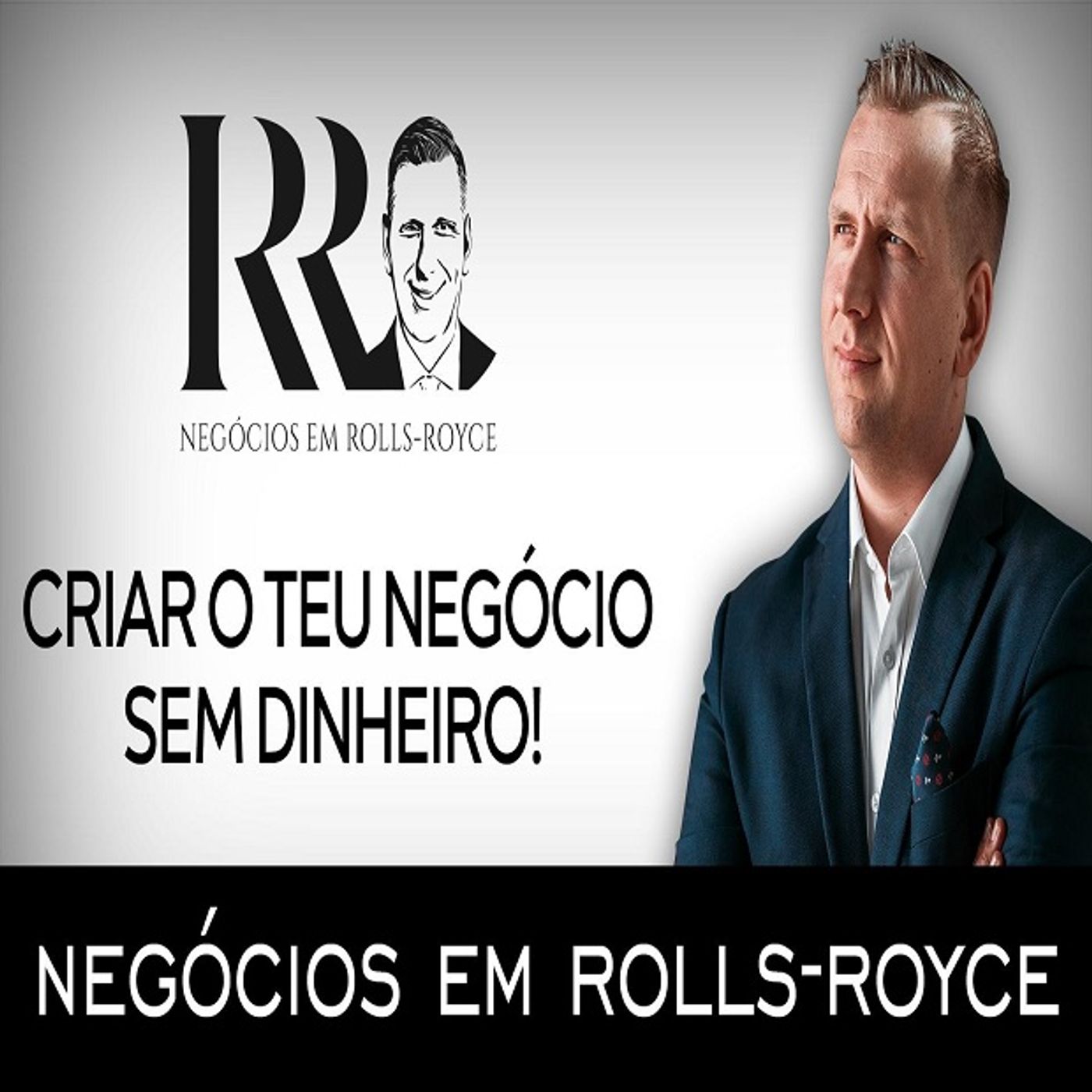 Como começar um NEGÓCIO sem DINHEIRO? [Negócios em Rolls-Royce] episode artwork
