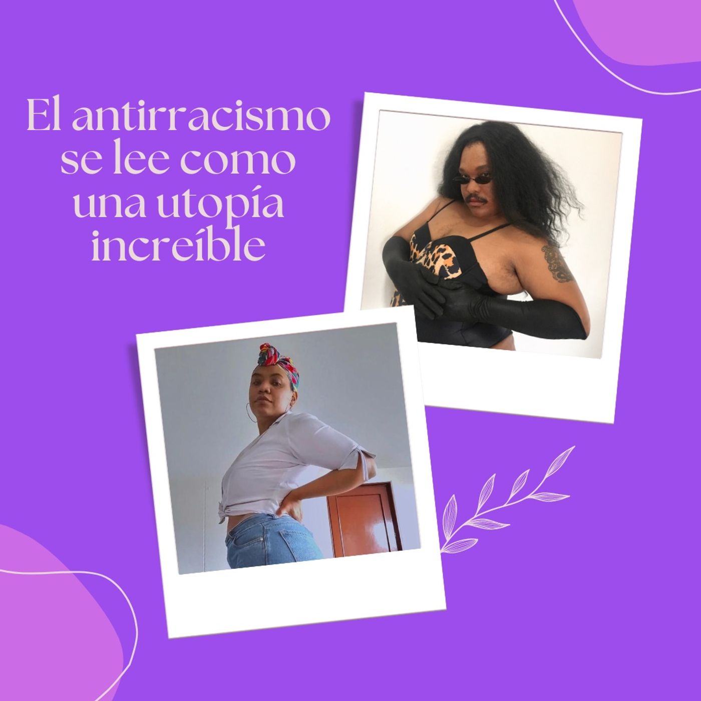 El antirracismo se lee como una utopía increíble