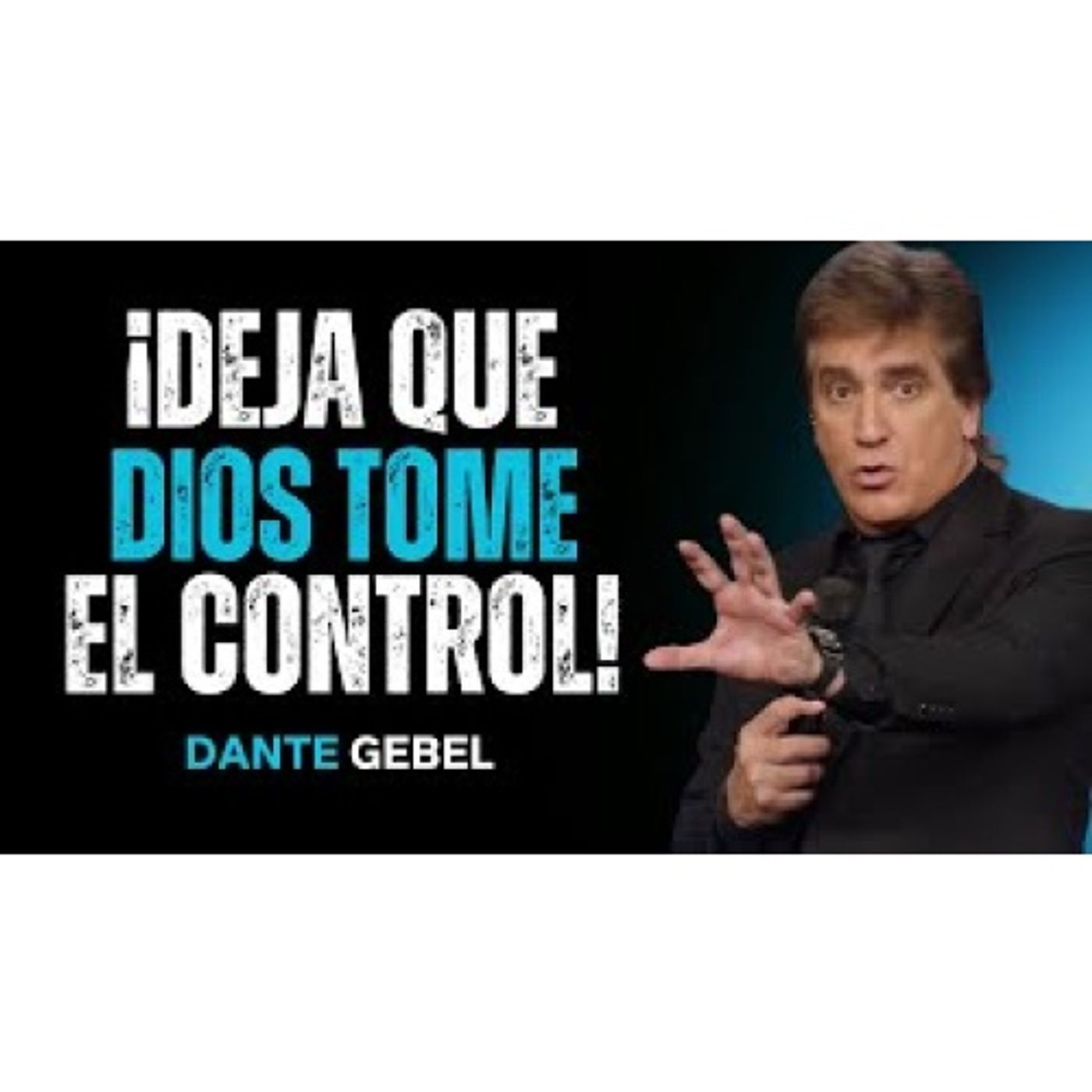 ¡Deja Que Dios Tome El Control De Lo Que Ya No Puedes! - Predicas de Dante Gebel