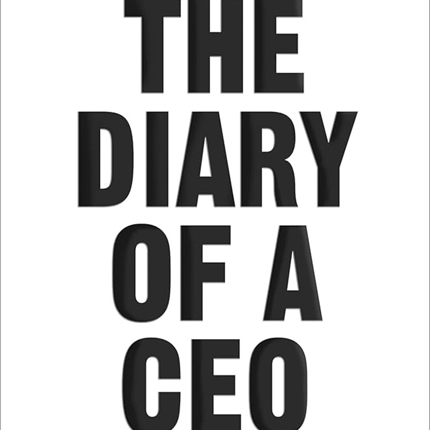 The Diary of a CEO: The 33 Laws of Business and Life