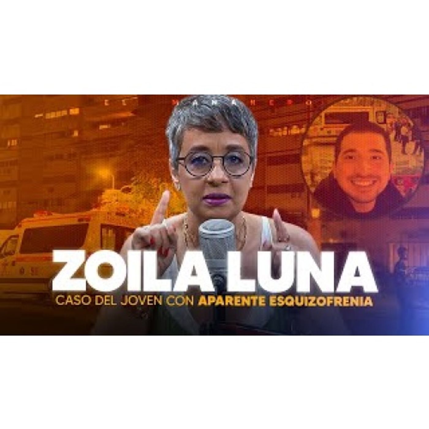 Caso del Joven con Esquizofrenia en Naco y mensaje a la sociedad - Zoila Luna