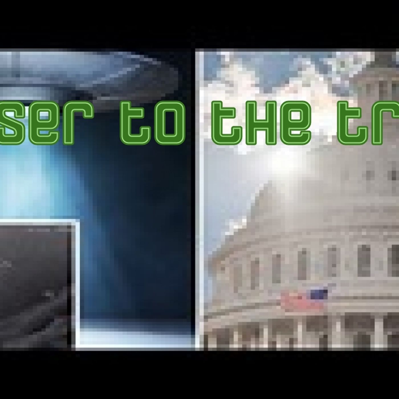 Closer The Truth: UAP's and Extraterrestrial's episode artwork