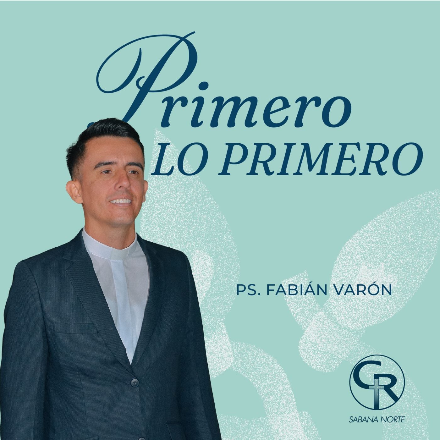 Primero lo primero - Pastor Fabián Varón episode artwork