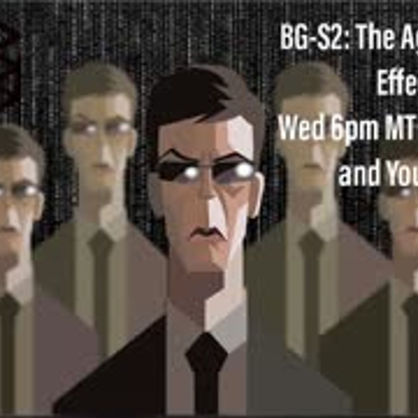 BG-S2 The Agent Smith Effect