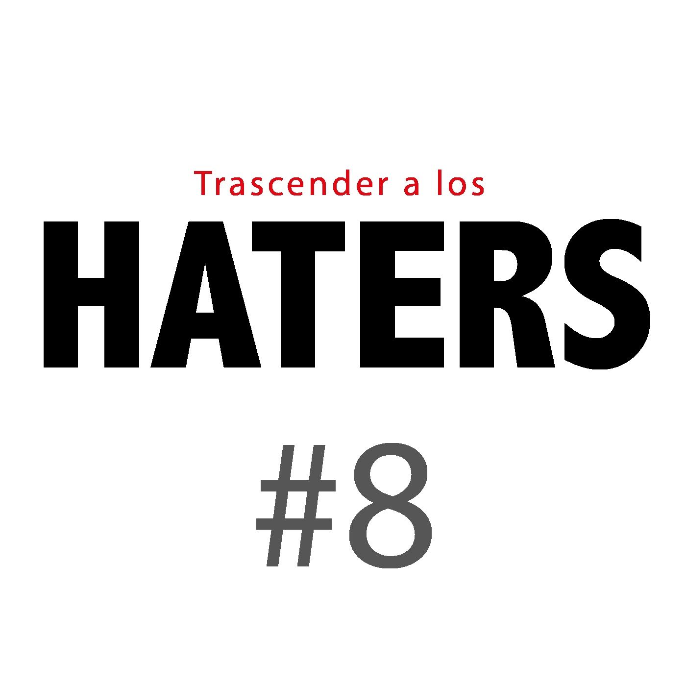 Haters#8: La antesala del sufrimiento por las críticas Haters#8: La antesala del sufrimiento por las críticas
