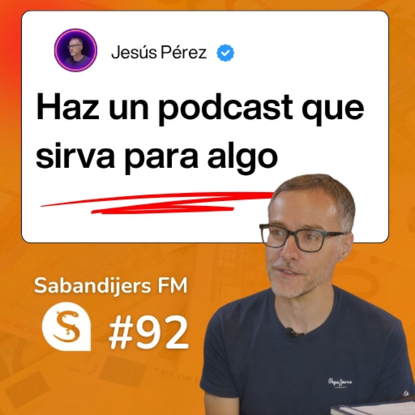 Sabandijers FM 92 Haz un podcast que sirva para algo FT Jesús Pérez episode artwork