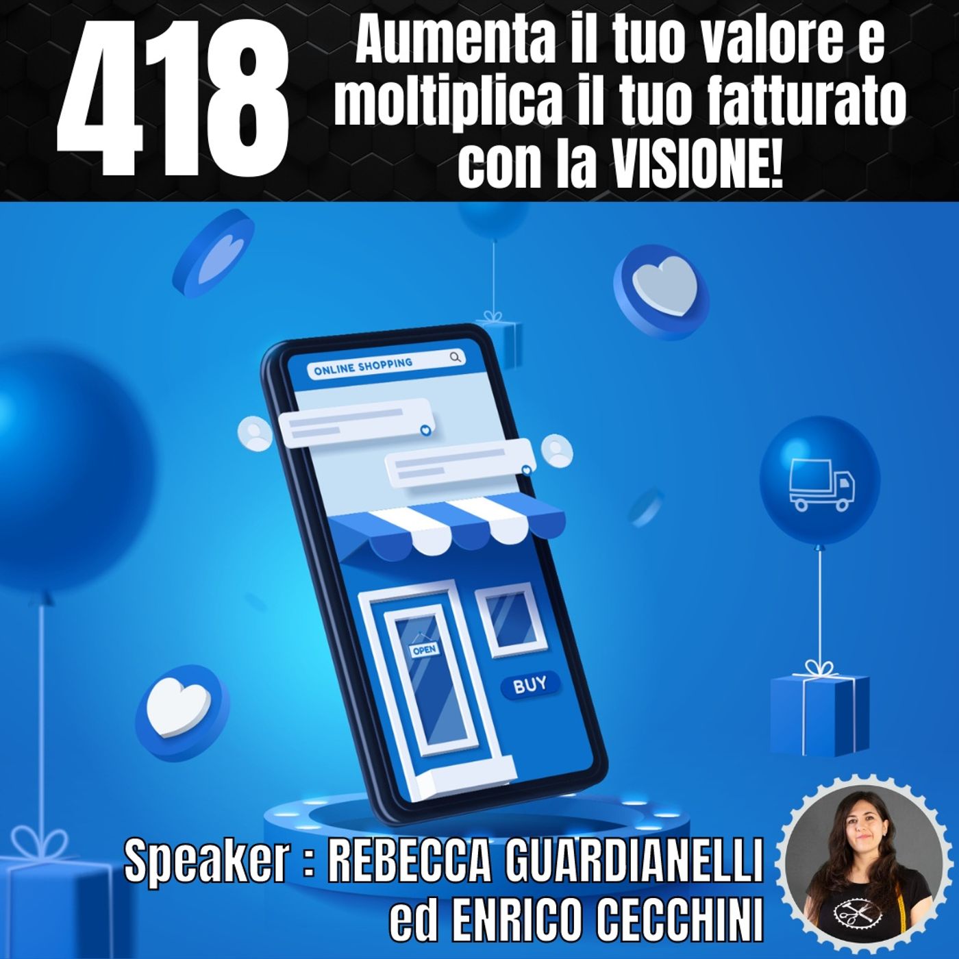 418 - Aumenta il tuo valore e moltiplica il tuo fatturato con la VISIONE episode artwork