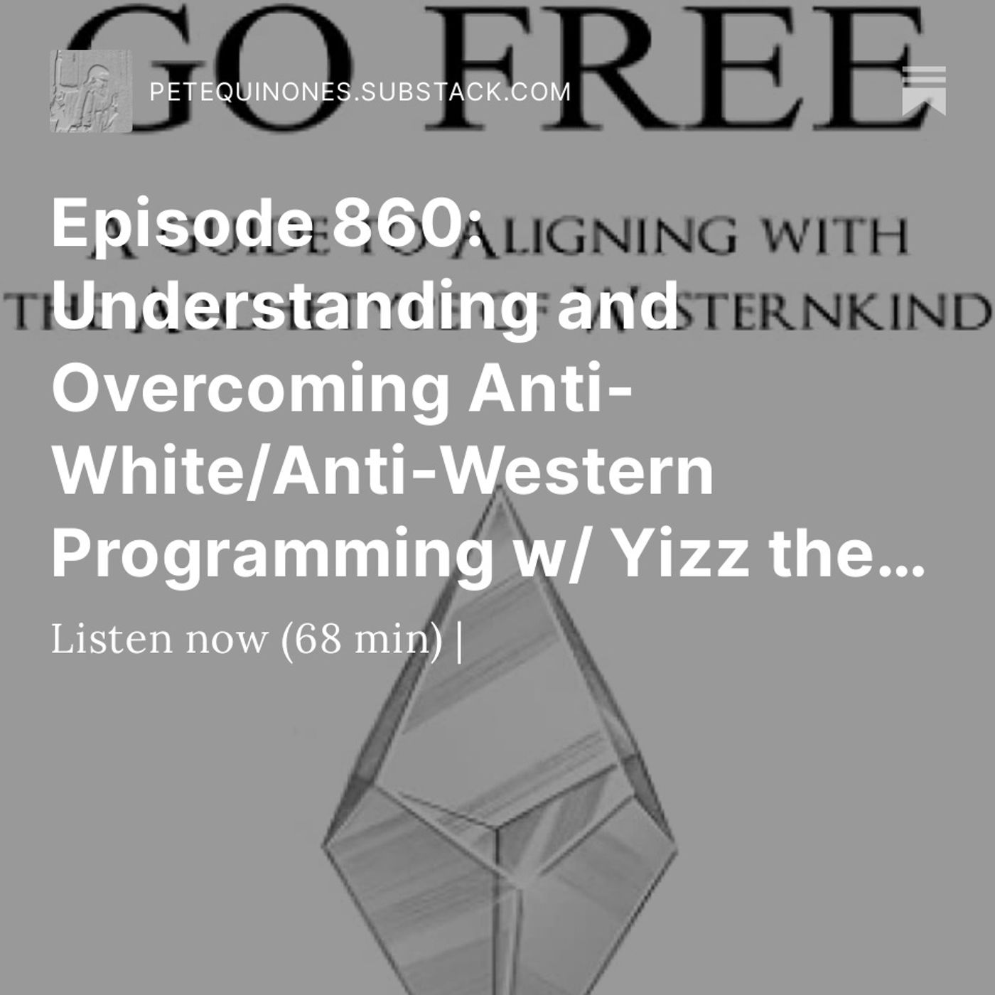 Episode 860: Understanding and Overcoming Anti-White/Anti-Western Programming w/ Yizz the Unifier