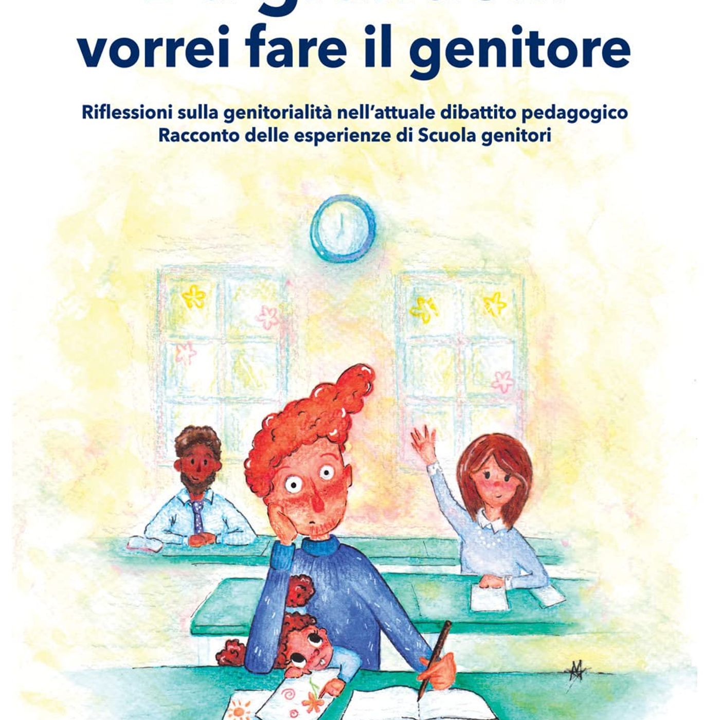 “Da grande vorrei fare il genitore”: educare tra complessità, ascolto e imperfezione episode artwork