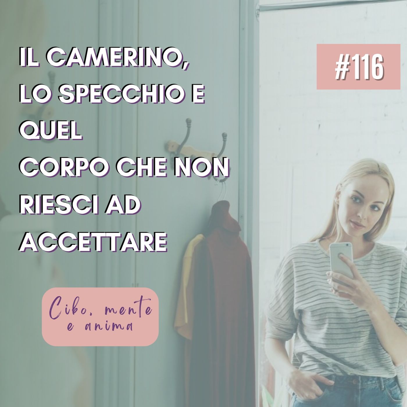116 Il camerino, lo specchio e quel corpo che non riesci ad accettare episode artwork