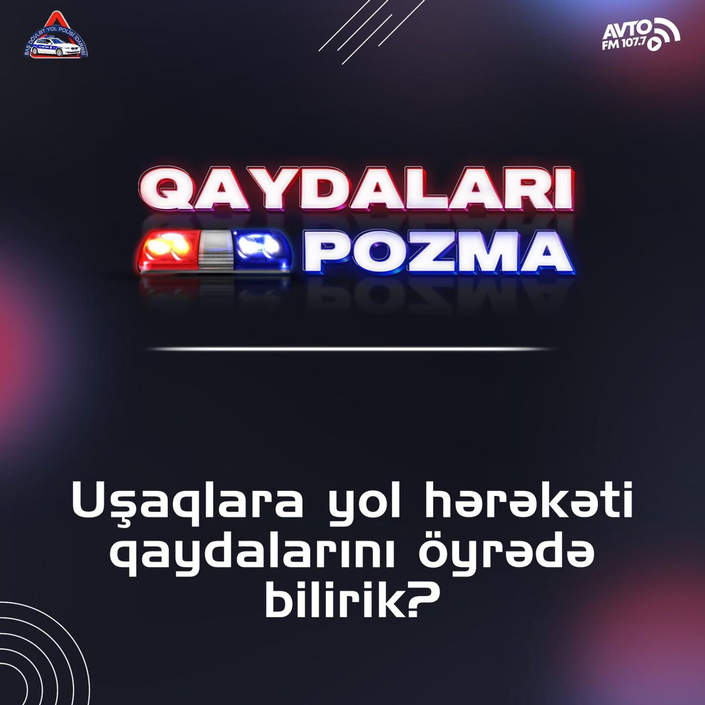 Uşaqlara yol hərəkəti qaydalarını öyrədə bilirik?