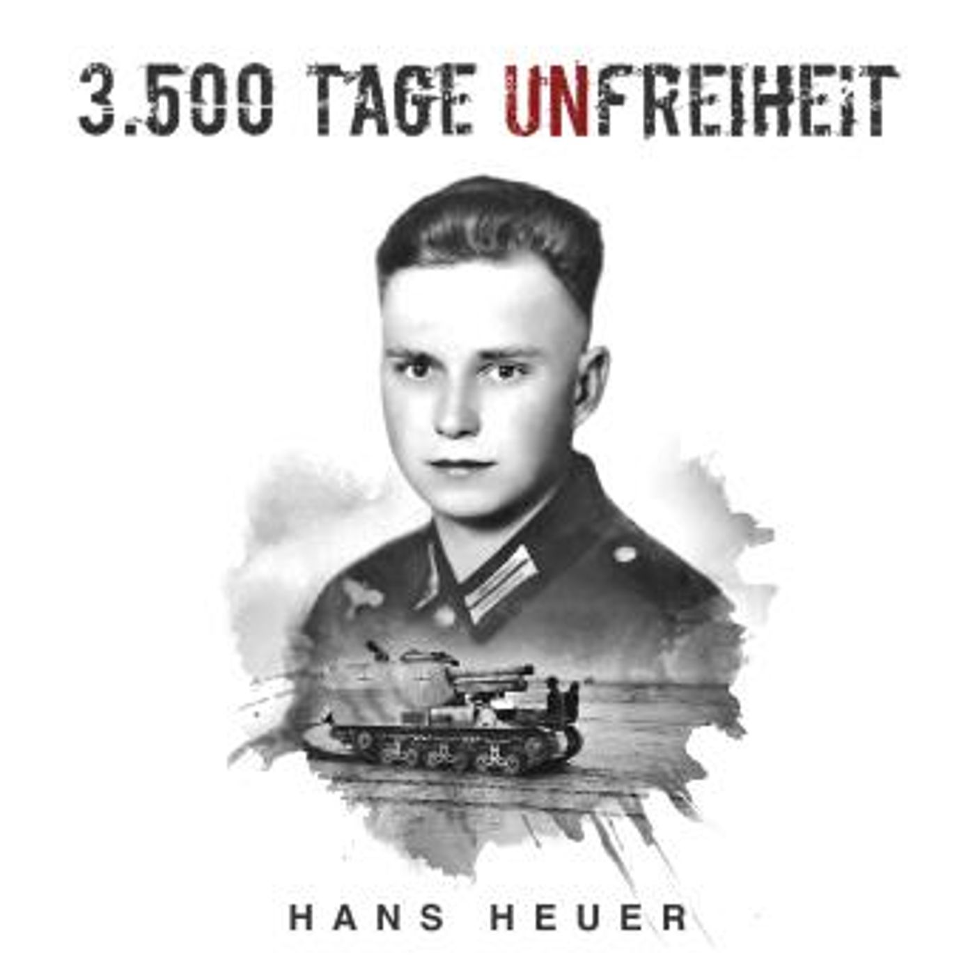 [German] - 3.500 Tage Unfreiheit: Zweiter Weltkrieg – Tagebuch und Autobiografie des Soldaten Hans Heuer aus Afrika, von der Ostfront und au episode artwork