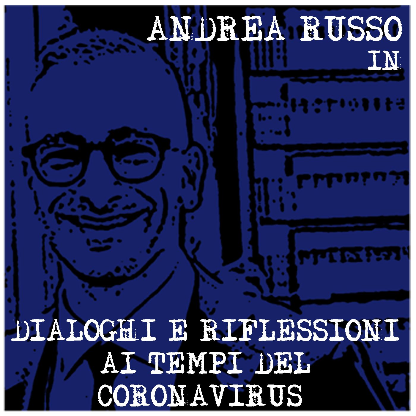 Dialoghi e riflessioni ai tempi del Coronavirus