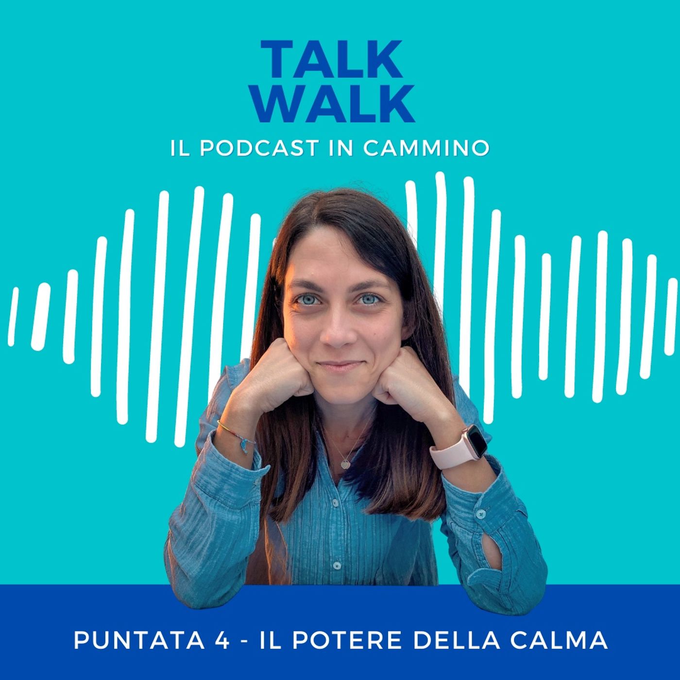 TALKWALK Ep.4 Il potere della calma