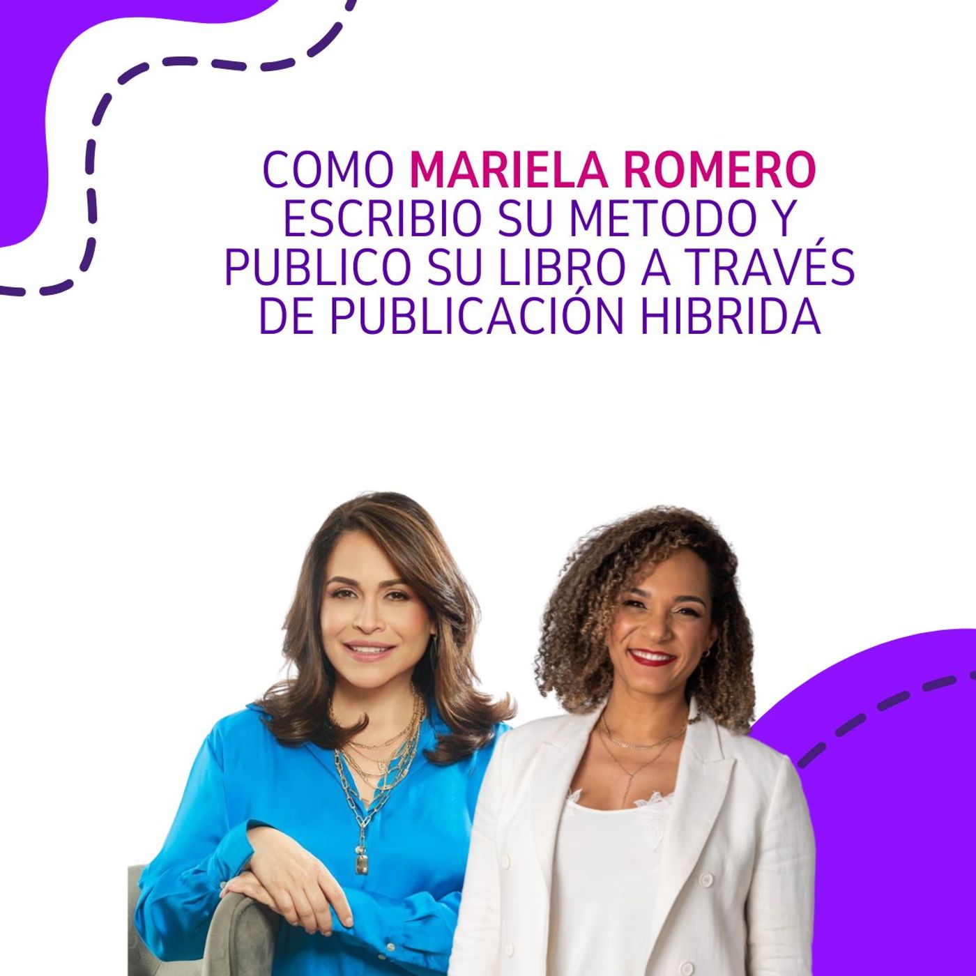 Como Mariela Romero escribió su metodo y publico su libro a través de publicación hibrida episode artwork