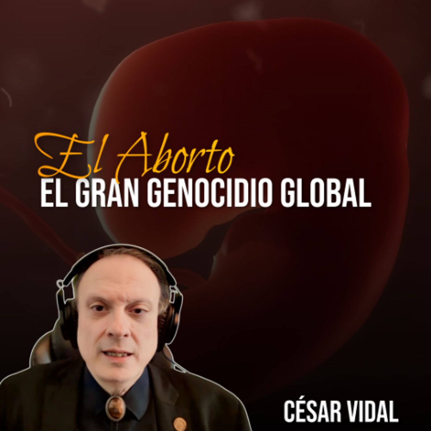 🔴 CÉSAR VIDAL | El Aborto, el Gran Genocidio Global