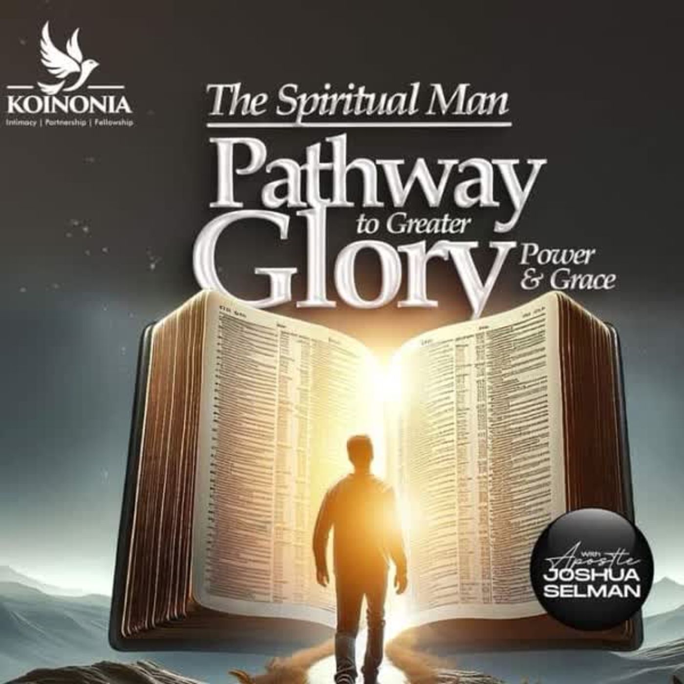 THE SPIRITUAL MAN (THE PATHWAY TO GREATER GLORY_ POWER AND GRACE) WITH APOSTLE JOSHUA SELMAN_
