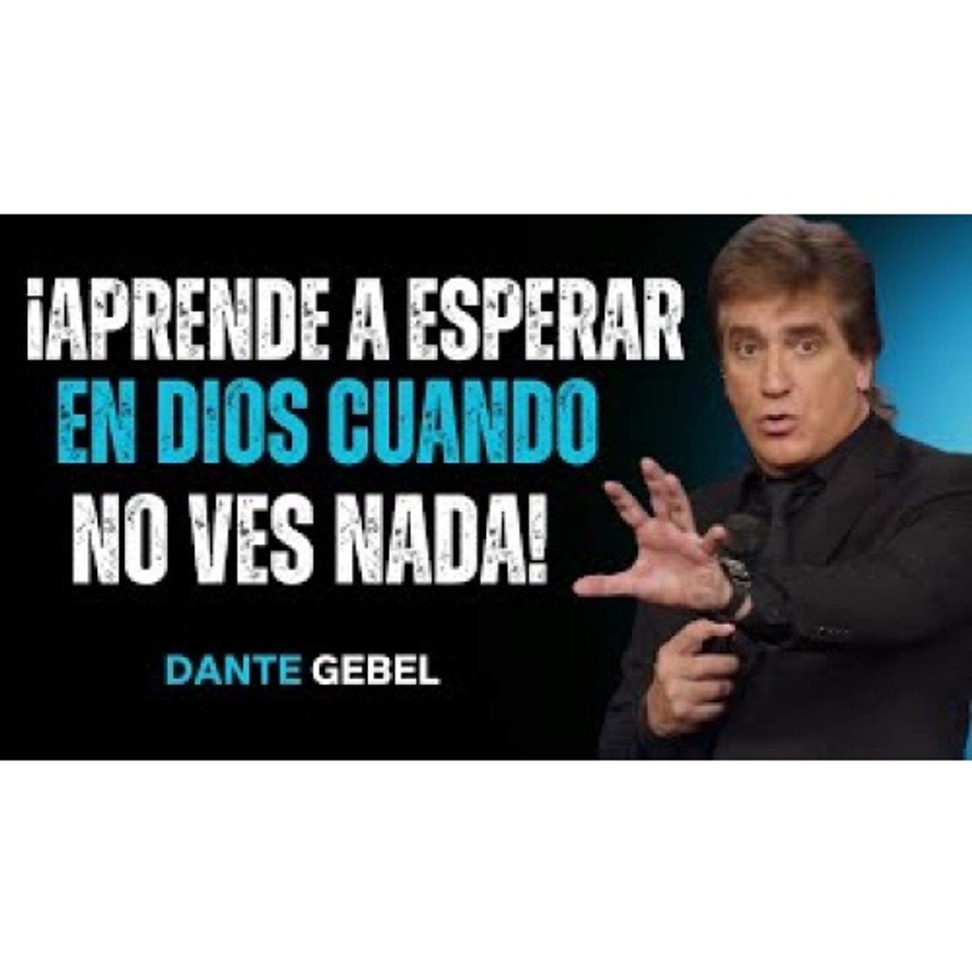 ¡Aprende A Esperar En Dios Aun Cuando No Ves Nada! - Predicas de Dante Gebel