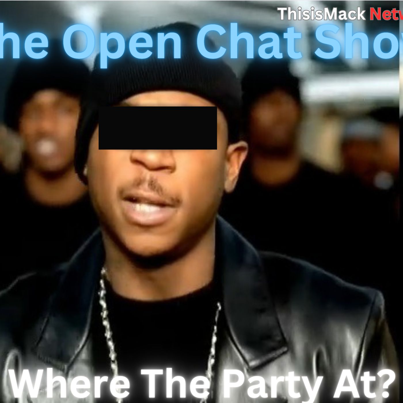 The Open Chat Show | Where The Party At?