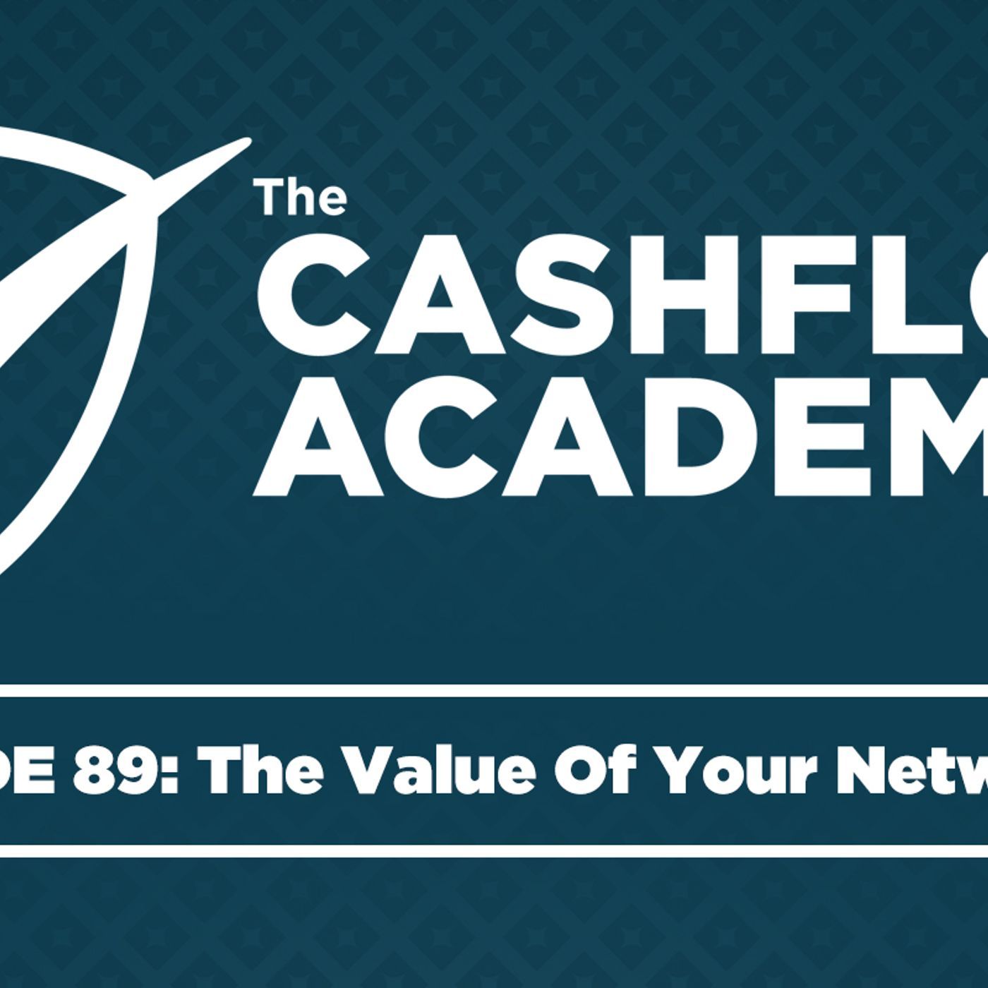 The Value Of Your Network(Episode 89)