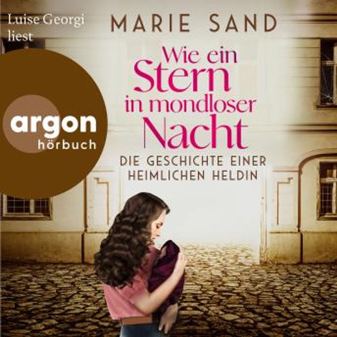 [German] - Wie ein Stern in mondloser Nacht - Die Geschichte einer heimlichen Heldin (Ungekürzte Lesung) by Marie Sand episode artwork