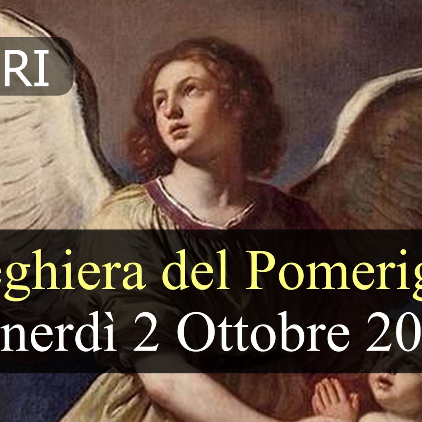 Preghiera del Pomeriggio VENERDI 2 OTTOBRE 2026 ❤️ Vespri - Memoria Santi Angeli Custodi episode artwork