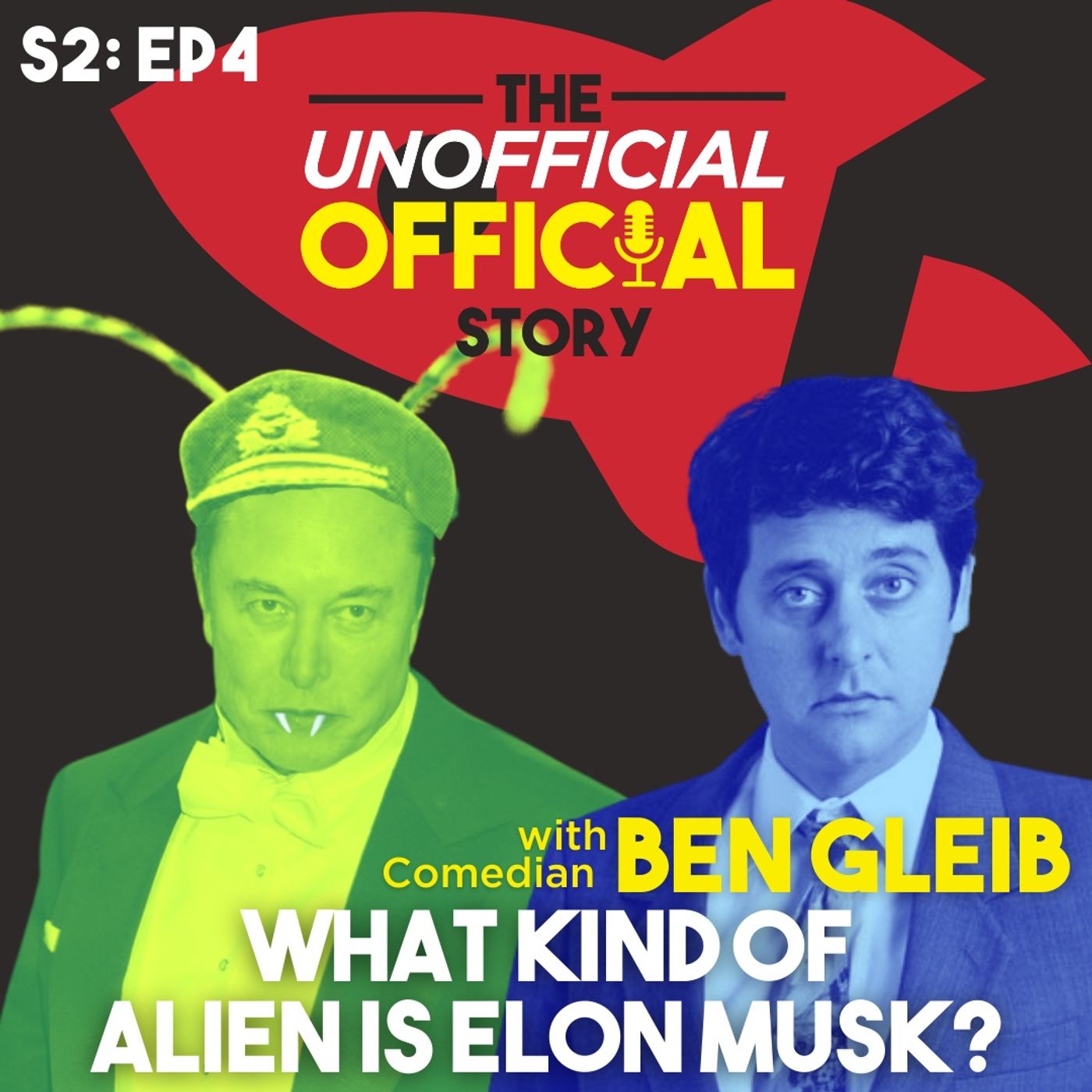 S2E4 - What Kind of Alien is Elon Musk? with Ben Gleib